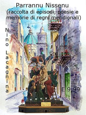 cover image of Parrannu Nissenu--Raccolta di episodi, poesie e memorie di regni meridionali